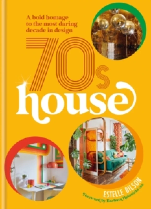 Image of 70s House : A bold homage to the most daring decade in design Hardback