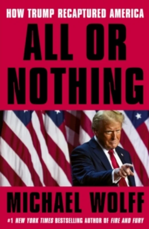Image of All or Nothing : How Trump Recaptured America Hardback