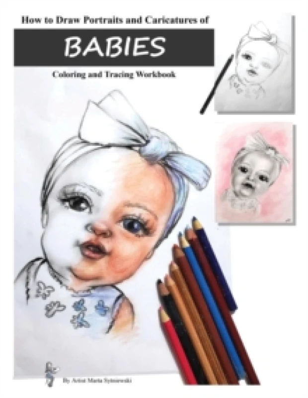 Image of How to Draw Portraits and Caricatures of Babies : Coloring and Tracing Workbook Paperback / softback