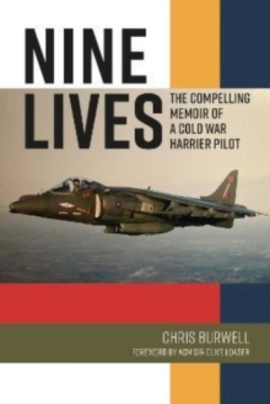 Image of Nine Lives : The Compelling Memoir of a Cold War Harrier Pilot Hardback