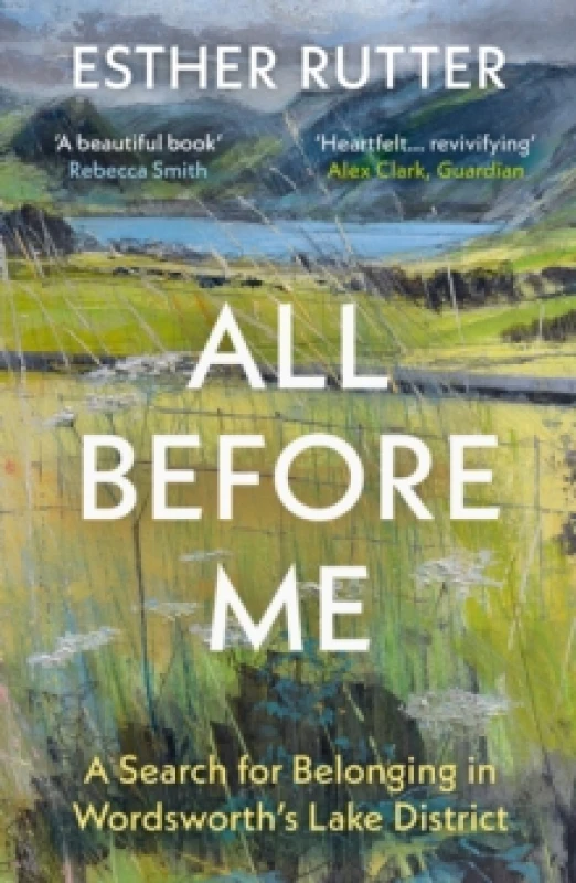 Image of All Before Me : A Search for Belonging in Wordsworths Lake District Paperback / softback