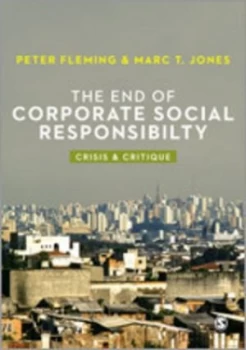 Image of The End of Corporate Social Responsibility by Peter Fleming Book