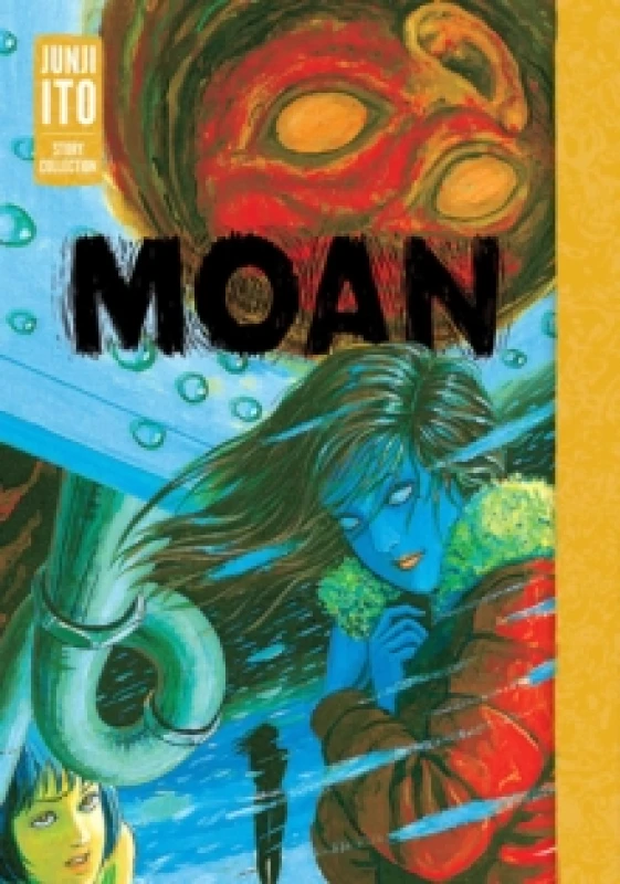 Image of Moan: Junji Ito Story Collection Hardback