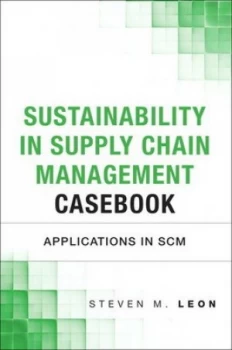 Image of Sustainability in Supply Chain Management Casebook by Chuck Munson Hardback