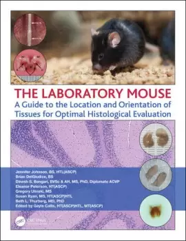 Image of The Laboratory MouseA Guide to the Location and Orientation of Tissues for Optimal Histological Evaluation