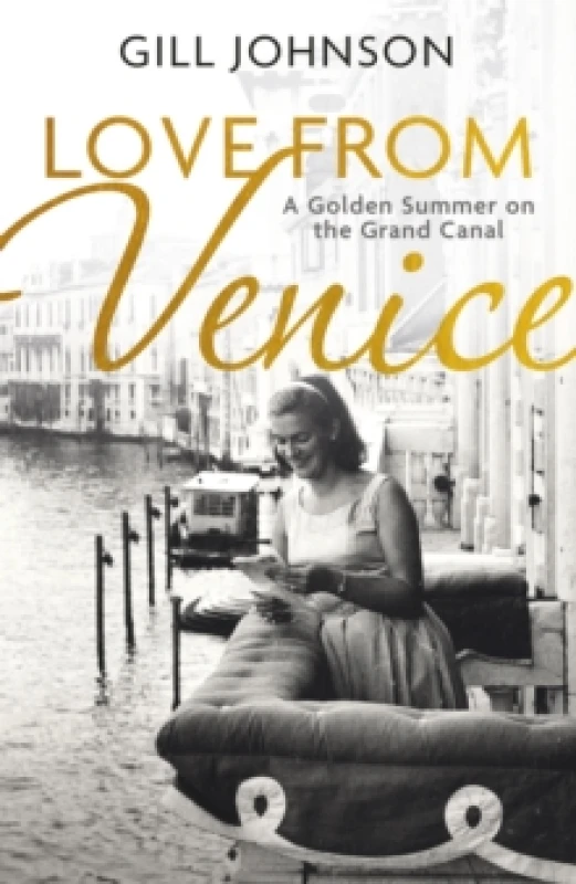 Image of Love From Venice : A golden summer on the Grand Canal Hardback