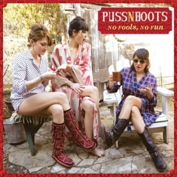 Image of No Fools No Fun by Puss N Boots CD Album