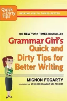 Image of Grammar Girl's Quick and Dirty Tips for Better by Mignon Fogarty