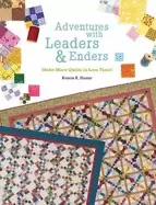 Image of adventures with leaders and enders make more quilts in less time