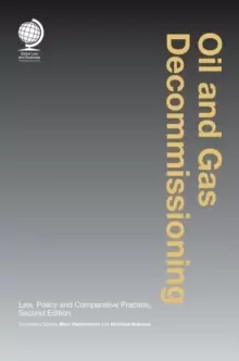 Image of Oil and Gas Decommissioning : Law, Policy and Comparative Practice, Second edition