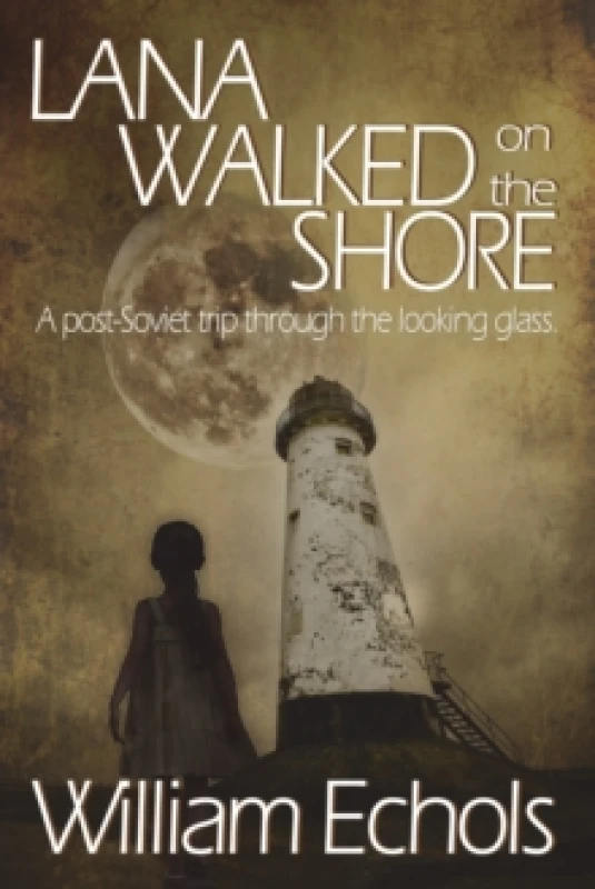 Image of Lana Walked on the Shore : A post-Soviet trip through the looking glass. Paperback / softback