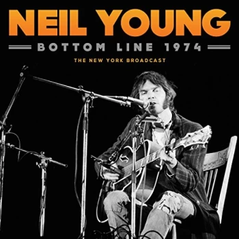 Image of Neil Young - Bottom Line 1974 CD