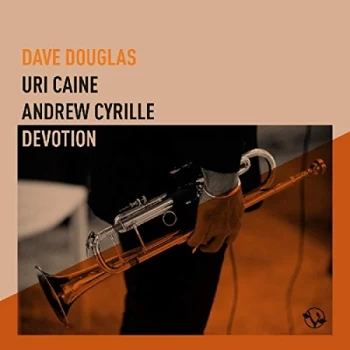 Image of Dave Douglas, Uri Caine, Anderw Cyrille - Devotion CD