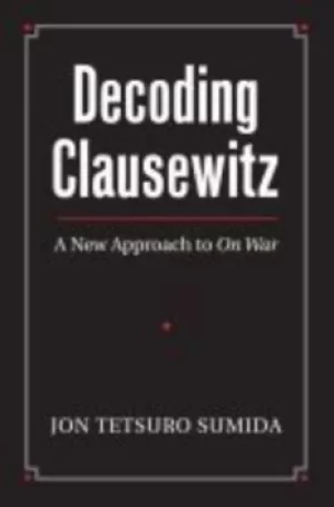 Image of Decoding Clausewitz by Jon Tetsuro Sumida