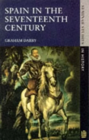 Image of Spain in the seventeenth century by Graham Darby
