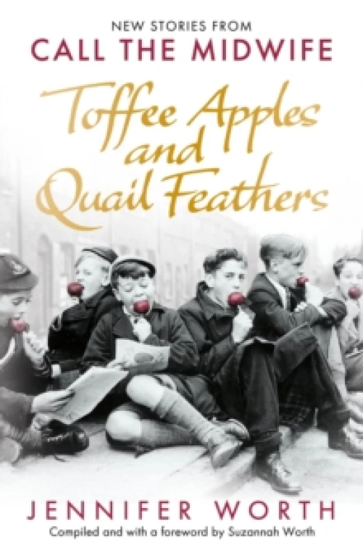 Image of toffee apples and quail feathers new stories from call the midwife 9781399601887