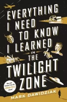 Image of Everything I Need to Know I Learned in the Twilight Zone : A Fifth-Dimension Guide to Life