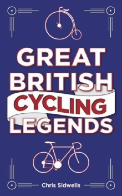 Image of Great British Cycling Legends Hardback