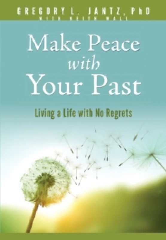 Image of Make Peace with Your Past : Living a Life with No Regrets Paperback / softback