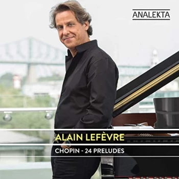 Image of Alain Lefevre - Alain Lefevre: Chopin - 24 Preludes CD