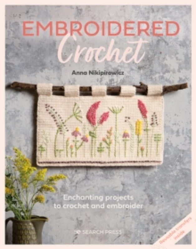Image of Embroidered Crochet : Enchanting Projects to Crochet and Embroider Paperback / softback