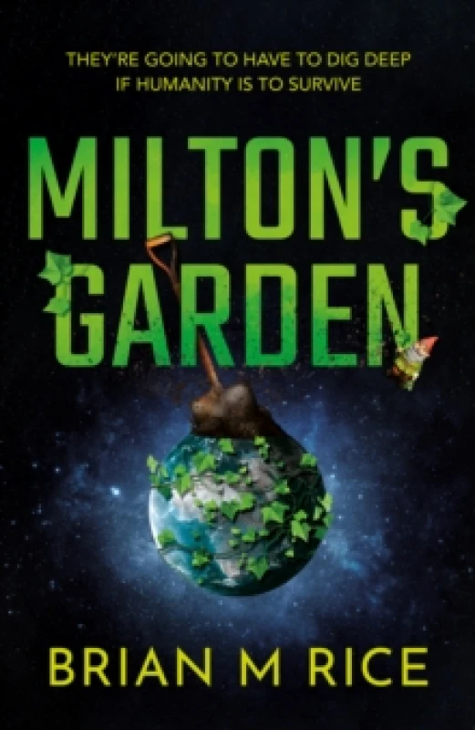 Image of Miltons Garden : Humanity is toast Paperback / softback