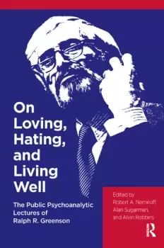 Image of On Loving Hating and Living WellThe Public Psychoanalytic Lectures of Ralph R. Greenson