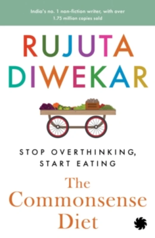 Image of The Commonsense Diet : Stop Overthinking, Start Eating Paperback / softback