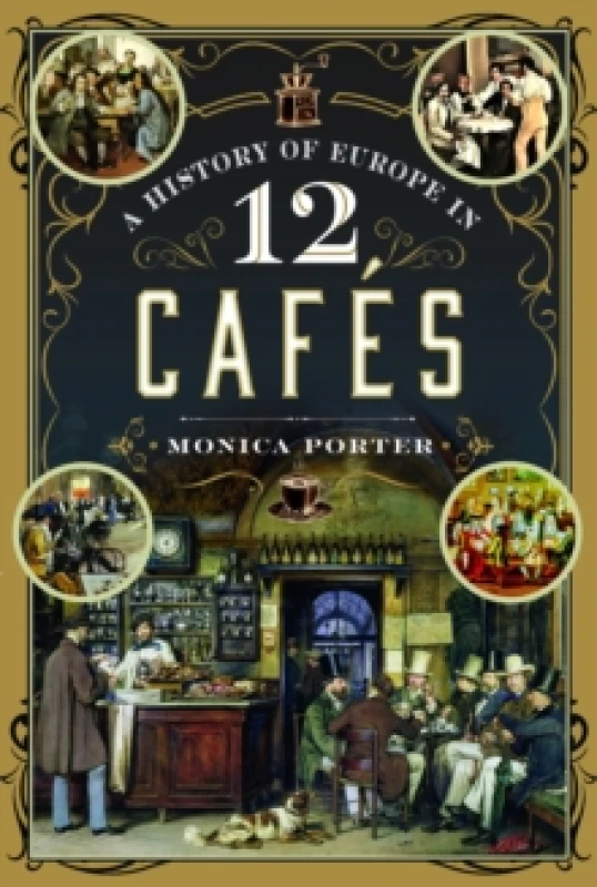 Image of A History of Europe in 12 Cafes Hardback