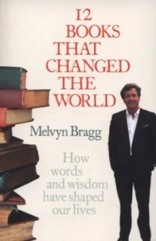 Image of 12 Books That Changed the World by Melvyn Bragg Paperback