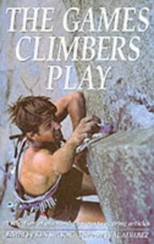 Image of The Games Climbers Play by Ken Wilson Book
