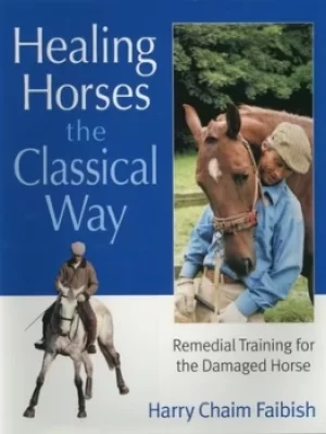 Image of Healing horses the classical way by Harry Chaim Faibish