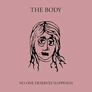 Image of The Body - No One Deserves Happiness CD