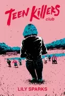 Image of teen killers club a novel