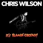 Image of Chris Wilson - It's Flamin Groovy (Music CD)