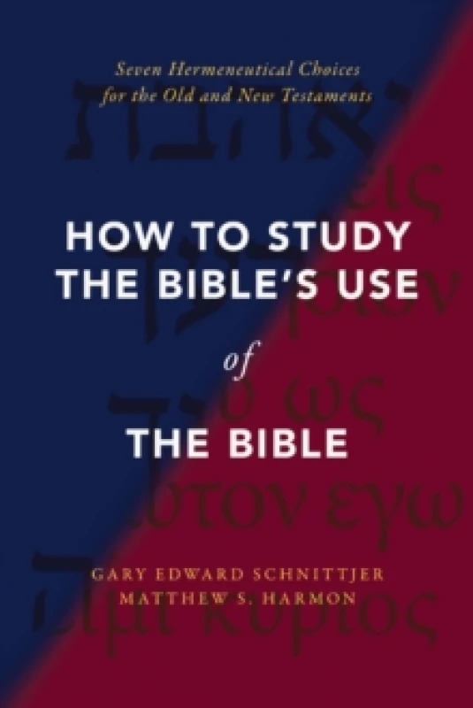 Image of How to Study the Bible's Use of the Bible. Hardback. By Gary Edward Schnittjer, Matthew S Harmon Books