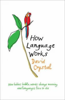 Image of How Language Works by David Crystal Hardback