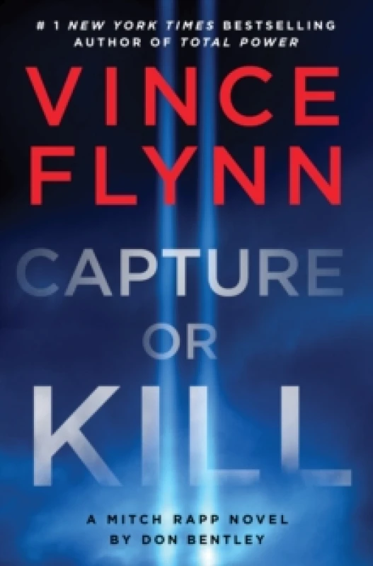 Image of Capture or Kill : 'In the world of black-ops thrillers, Mitch Rapp remains the gold standard' (Booklist) Volume 23 Hardback