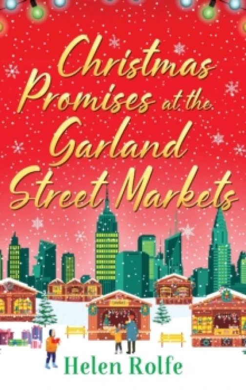 Image of Christmas Promises at the Garland Street Markets : A cozy, heartwarming romantic festive read from Helen Rolfe Hardback