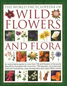Image of Wild Flowers & Flora, The World Encyclopedia of : An authoritative guide to more than 750 wild flowers of the world, beautifully illustrated with more