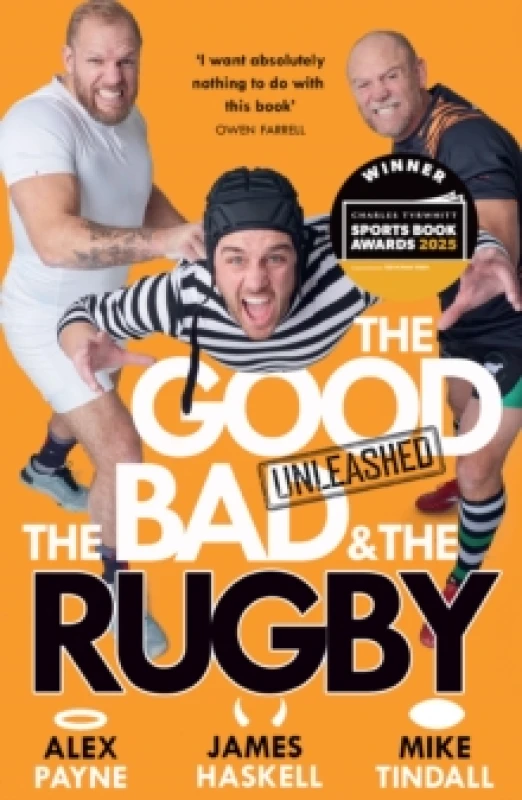 Image of The Good, the Bad & The Rugby - Unleashed. Paperback. By Alex Payne, James Haskell, Mike Tindall Books
