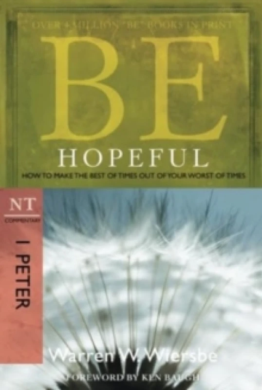 Image of Be Hopeful ( 1 Peter ) : How to Make the Best of Times Out of Your Worst of Times Paperback / softback