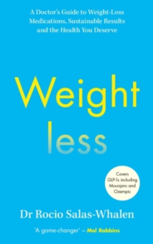 Image of Weightless : A Doctors Guide to Weight-Loss Medications, Sustainable Results and the Health You Deserve Hardback