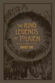 Image of The Ring Legends of Tolkien : An Illustrated Exploration of Rings in Tolkiens World, and the Sources that Inspired his Work from Myth, Literature and