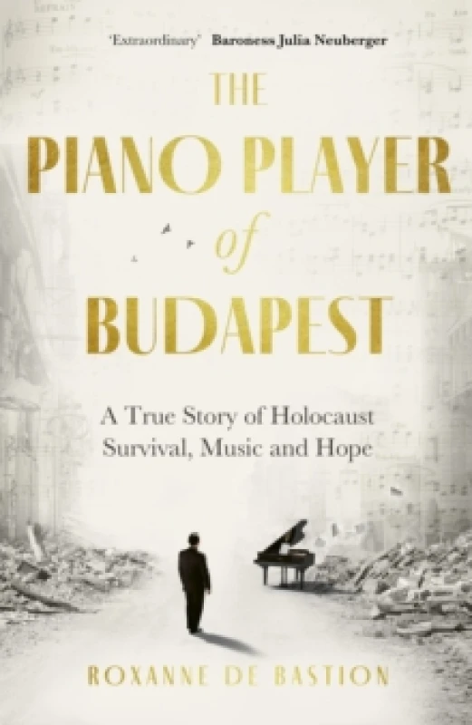 Image of The Piano Player of Budapest : A True Story of Holocaust Survival, Music and Hope Hardback