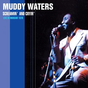 Image of Muddy Waters - Screamin' and Cryin' Live in Warsaw 76 CD