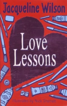 Image of Love Lessons by Jacqueline Wilson and Nick Sharratt Hardback