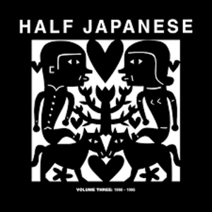 Image of Half Japanese - Volume Three: 1990-1995 Vinyl