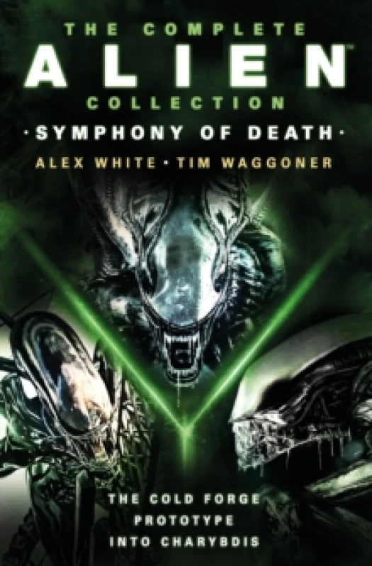 Image of The Complete Alien Collection: Symphony of Death (The Cold Forge, Prototype, Into Charybdis) Paperback / softback