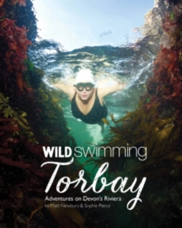 Image of Wild Swimming Torbay : Adventures on Devon's Riviera (Torquay, Paignton and Brixham) Paperback / softback